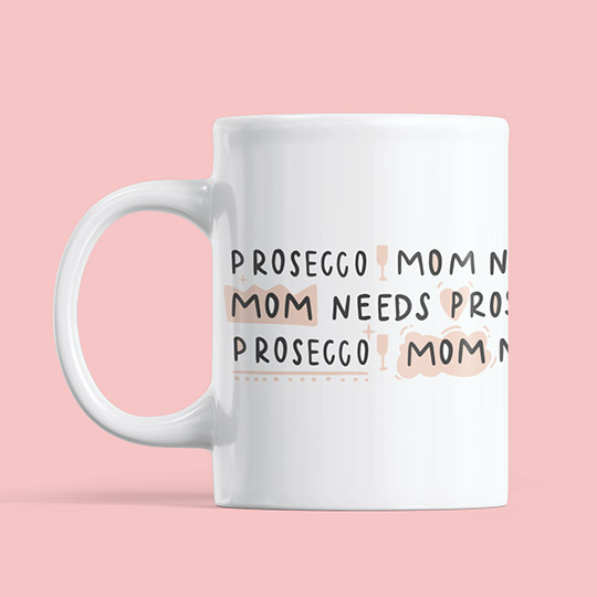 Кружка 'Mom needs prosecco'